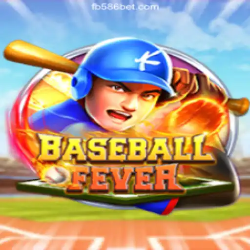 BaseballFever: An Exciting Adventure on the 586bet.COM Platform