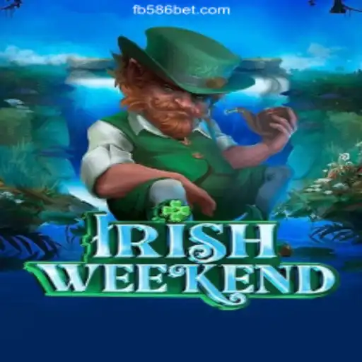 Explore the Thrilling World of IrishWeekend on 586bet.COM Platform-Oficial Slots Brasil