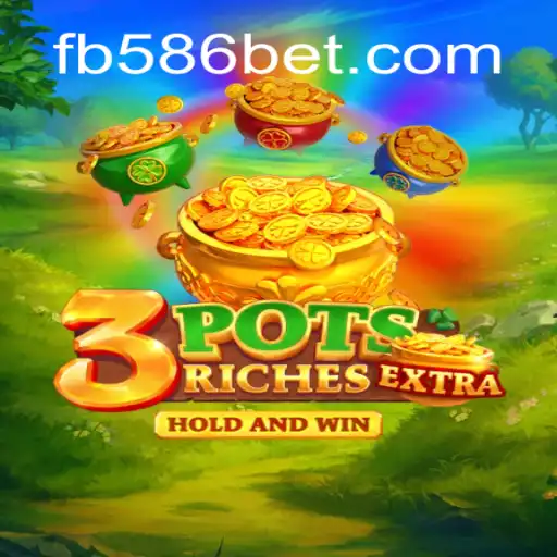 Exploring 3potsExtra on the 586bet.COM Platform-Oficial Slots Brasil