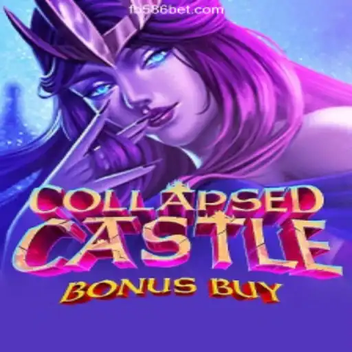 Discovering CollapsedCastleBonusBuy: An Adventure in Slots via 586bet.COM