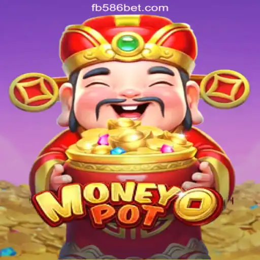 Discover the Thrills of MoneyPot on 586bet.COM Platform-Oficial Slots Brasil